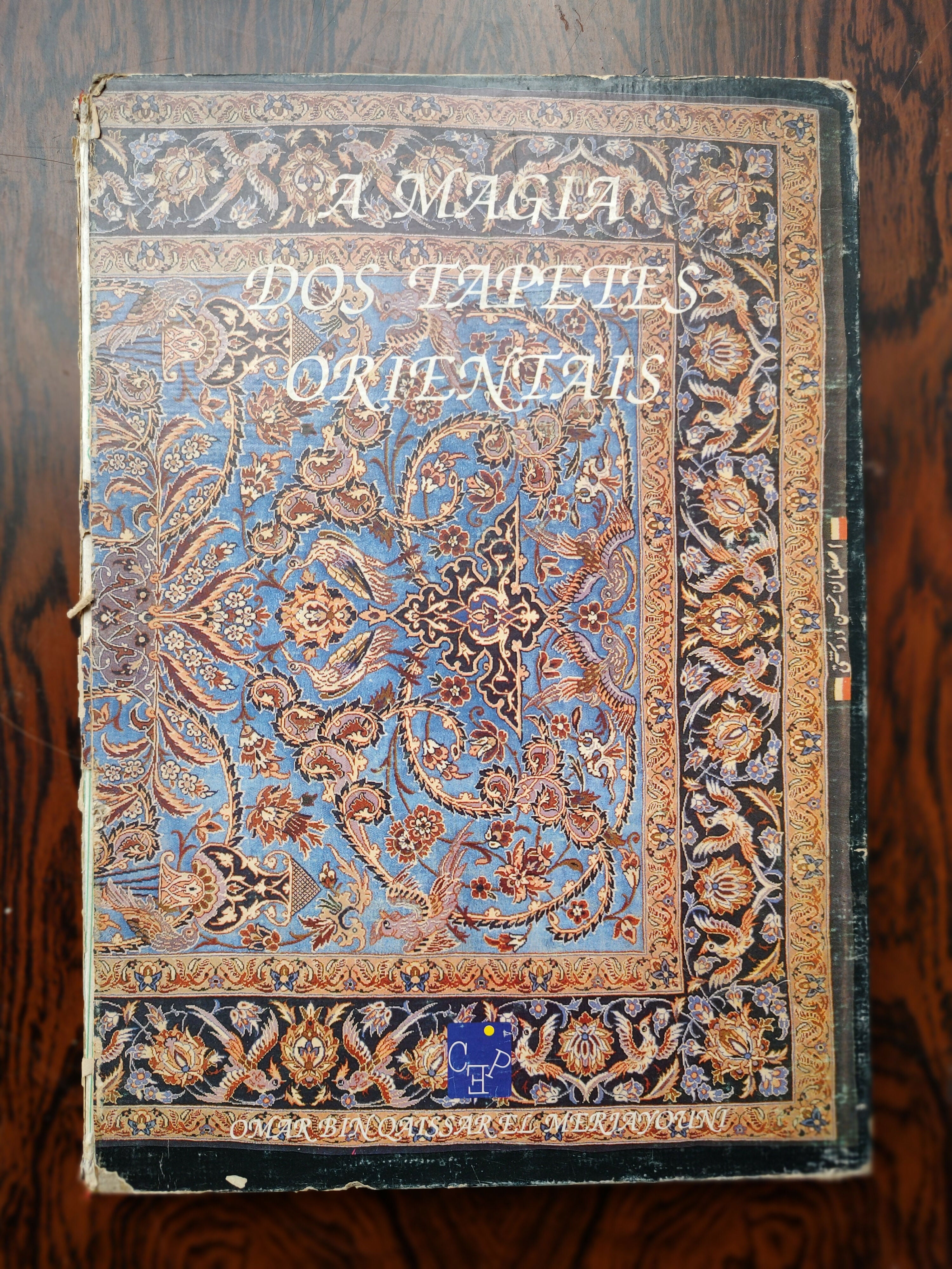 Raro Livro "A Magia dos Tapetes Orientais" de Omar Bin Qaissar El Merjayouni - edição 1988